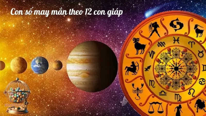 Con số may mắn ứng với từng con giáp